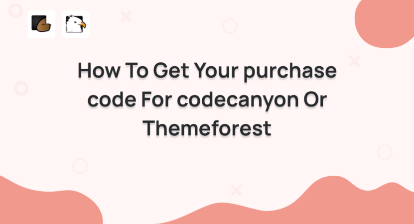 How To Get Your purchase code For codecanyon Or Themeforest