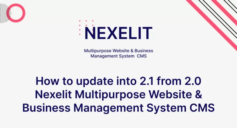 How to update into 2.1 from 2.0 Nexelit Multipurpose Website & Business Management System CMS