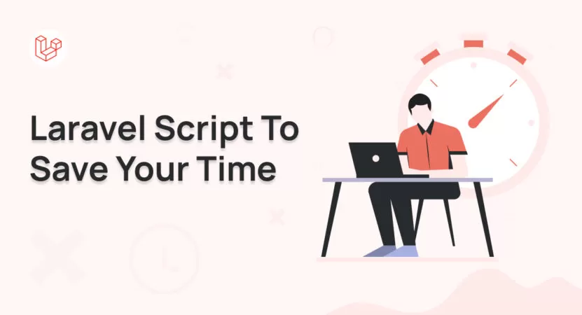 We Developed  Laravel Script To Save Your Time