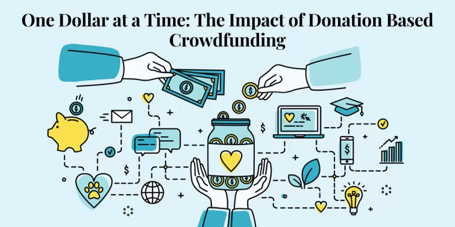 One Dollar at a Time: The Impact of Donation Based Crowdfunding