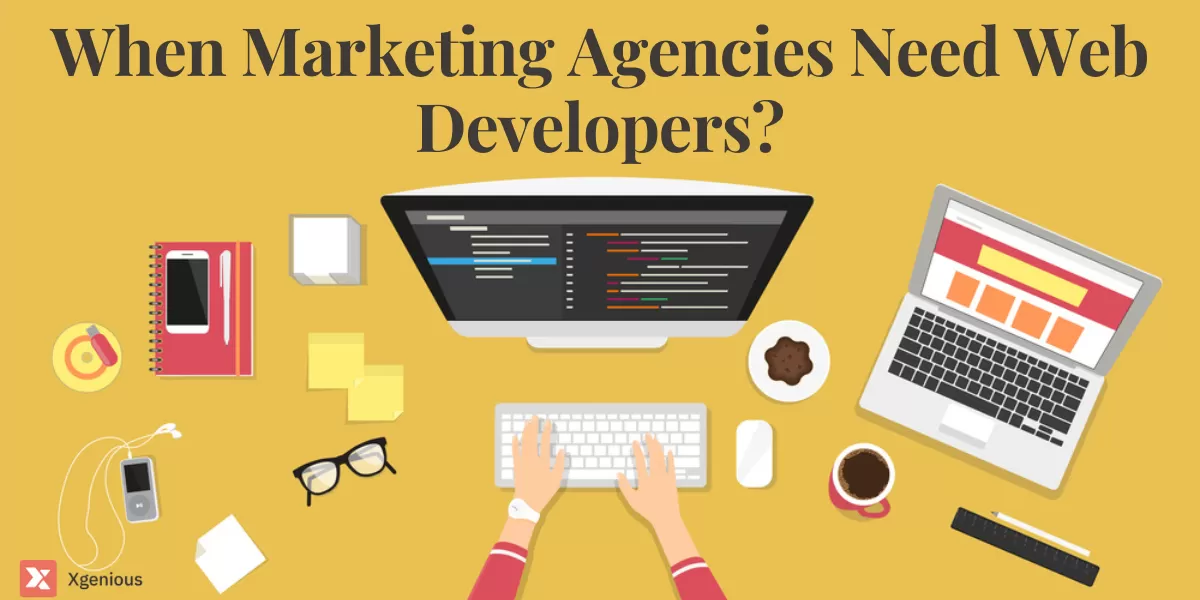 When Marketing Agencies Need Web Developers