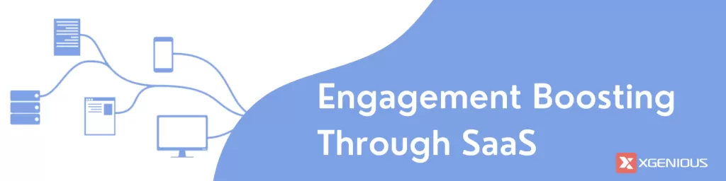 Engagement Boosting Through SaaS