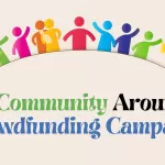 How to Build a Community Around Your Crowdfunding Campaign