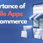 Mobile Apps for E-commerce: The Key to Your Success