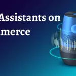 The Impact of Voice Assistants on E-commerce