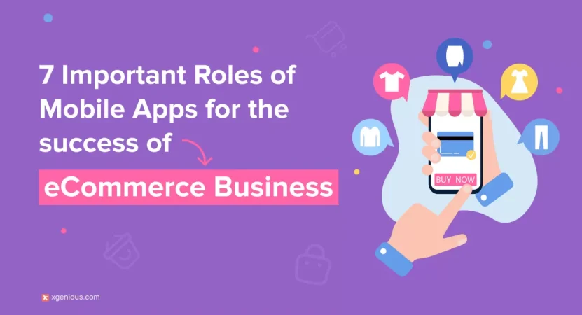 7 Important Roles of mobile apps for eCommerce business 