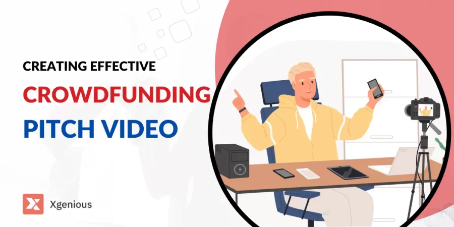 Tips For Creating Effective Crowdfunding Pitch Video