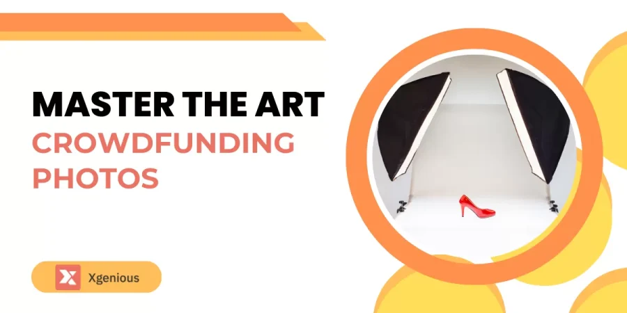 Master the Art of Crowdfunding Photos with These Proven Tips!