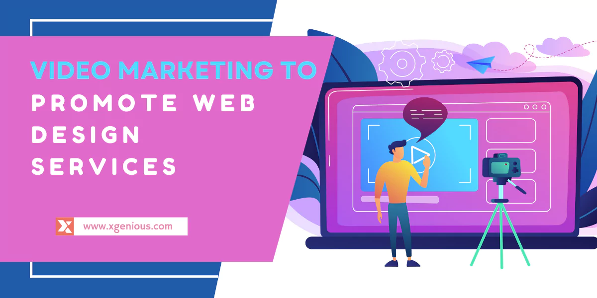 Video Marketing to Promote Your Web Design Services