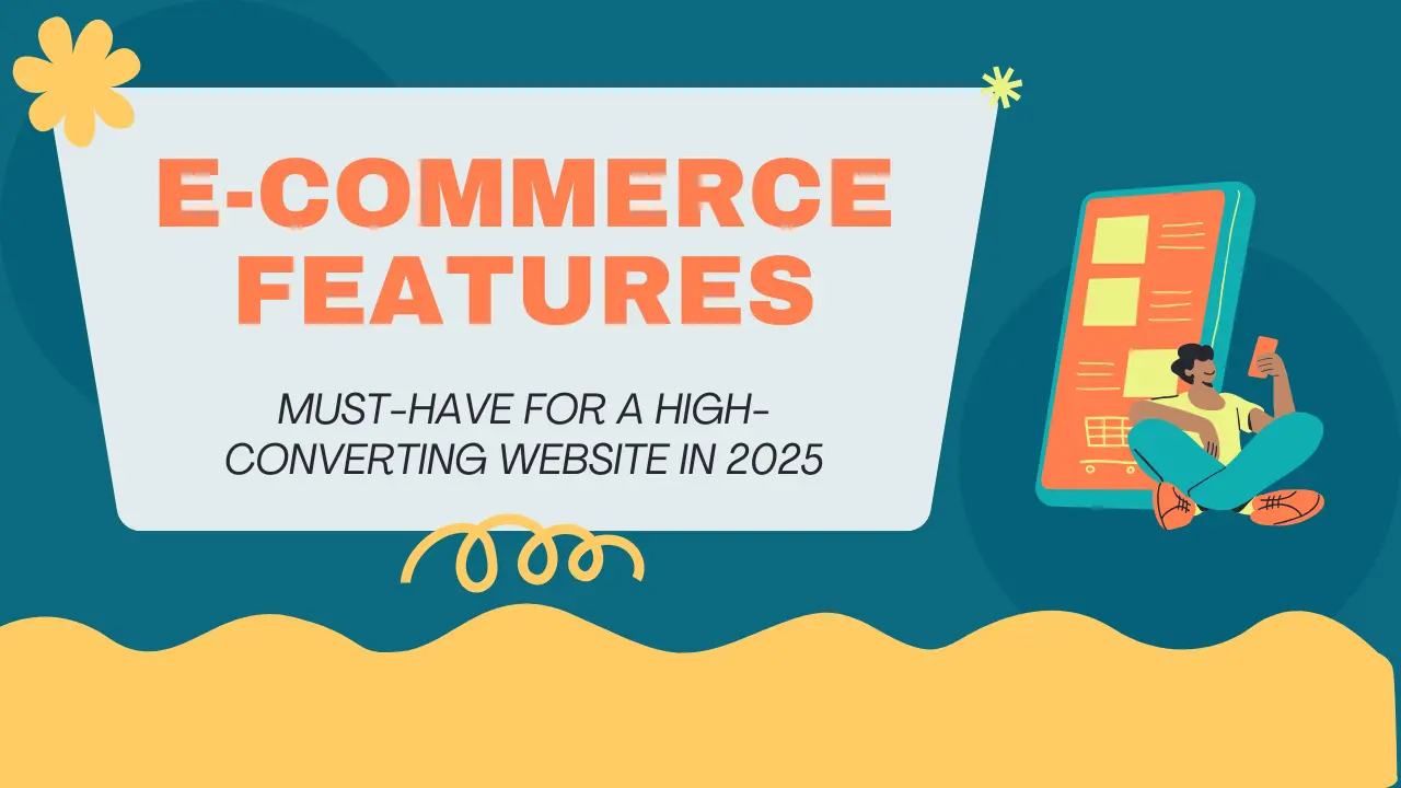 15 Must-Have Features for a High-Converting Ecommerce Website in 2025