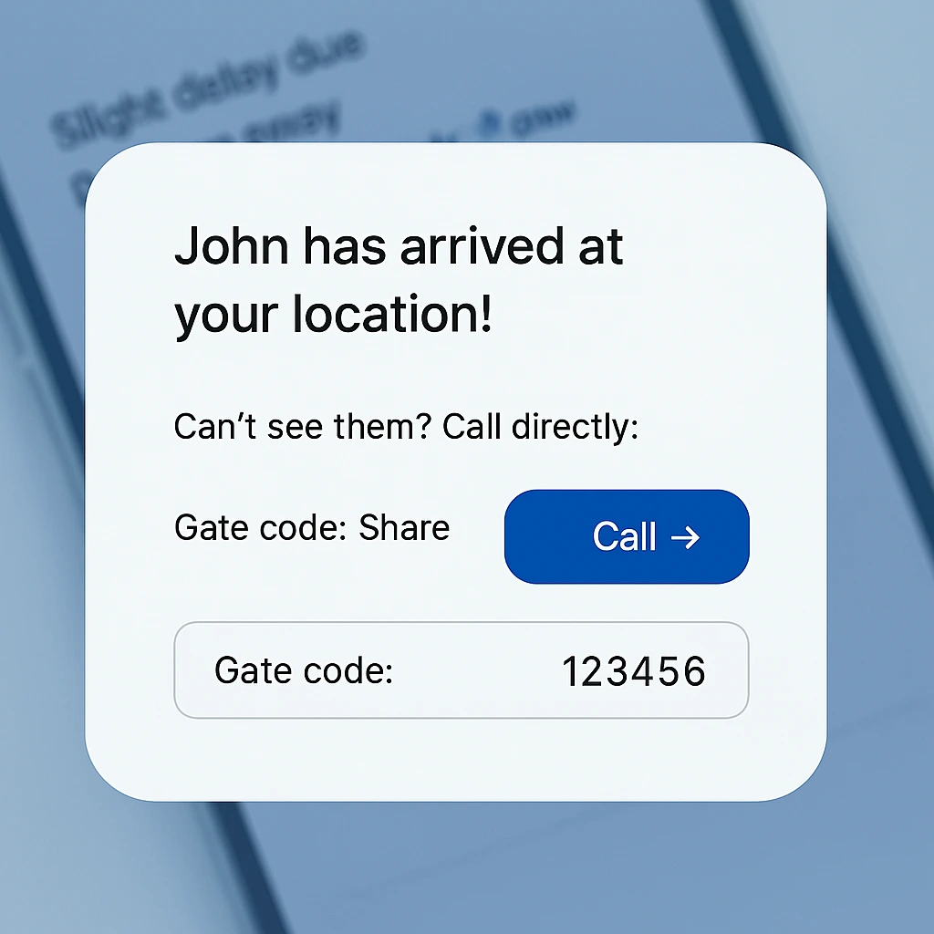 Notification card showing John has arrived at the customer’s location with options to call directly and share gate code 123456.