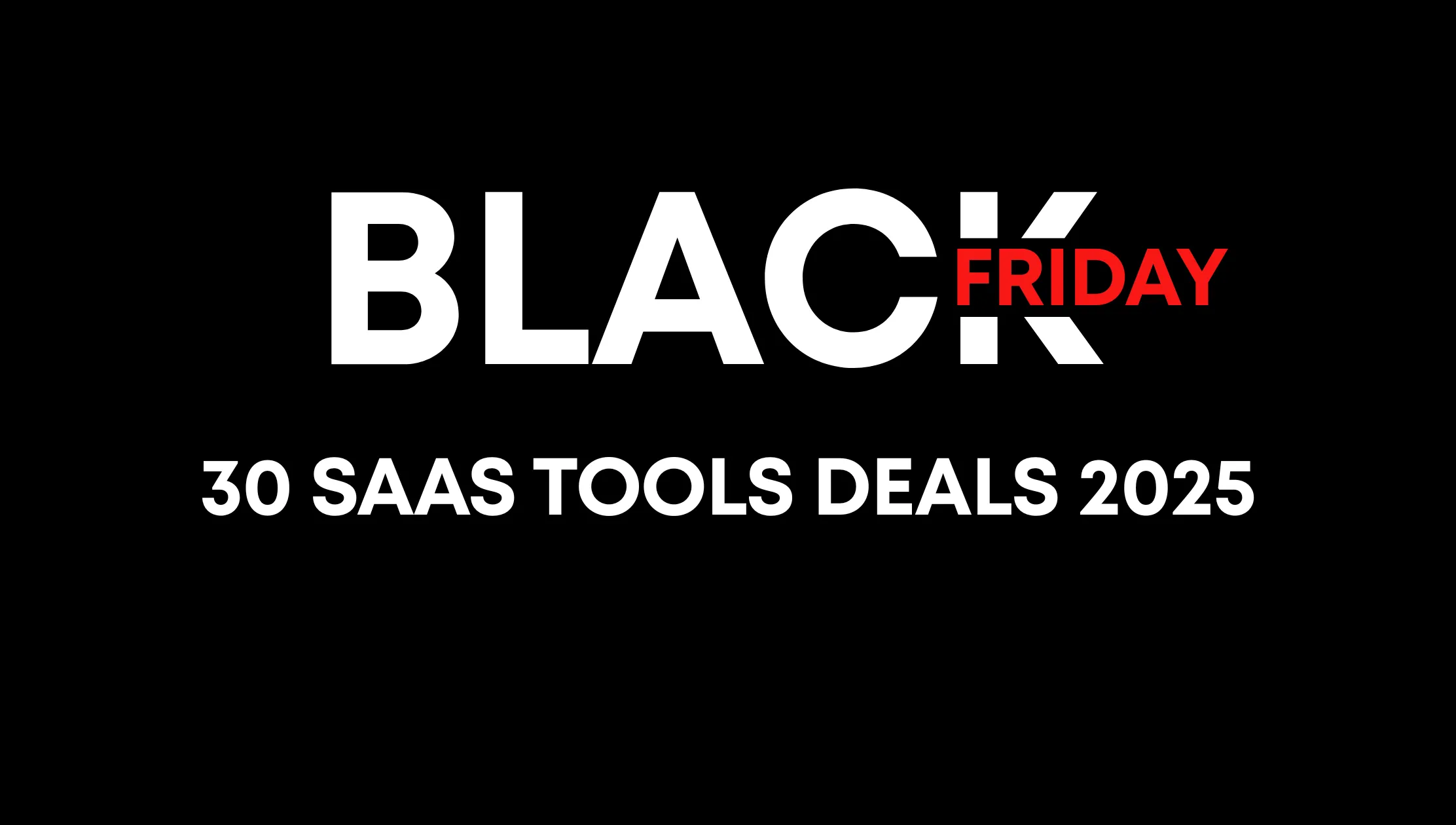 Ultimate Black Friday SaaS Tools 2025