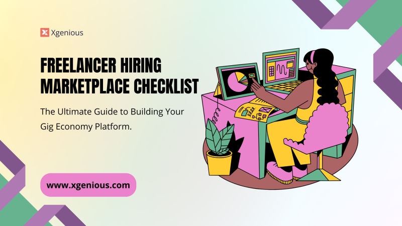 Freelancer Hiring Marketplace Development Checklist: The Ultimate Guide to Building Your Gig Economy Platform