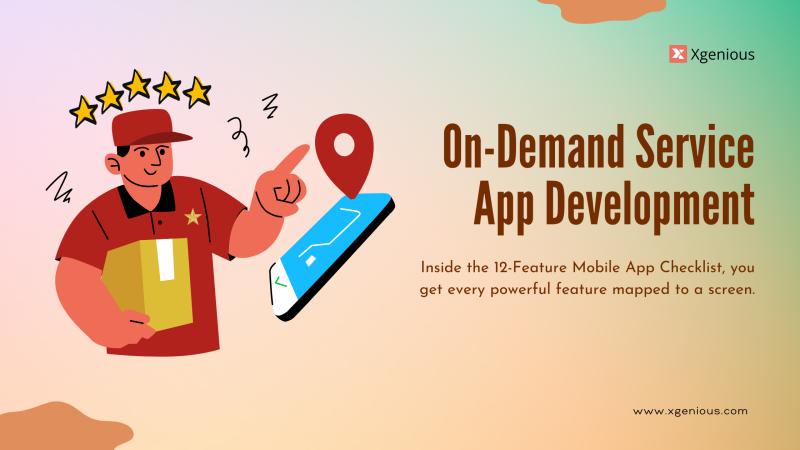 On-Demand Service App Development: 12 Powerful Features